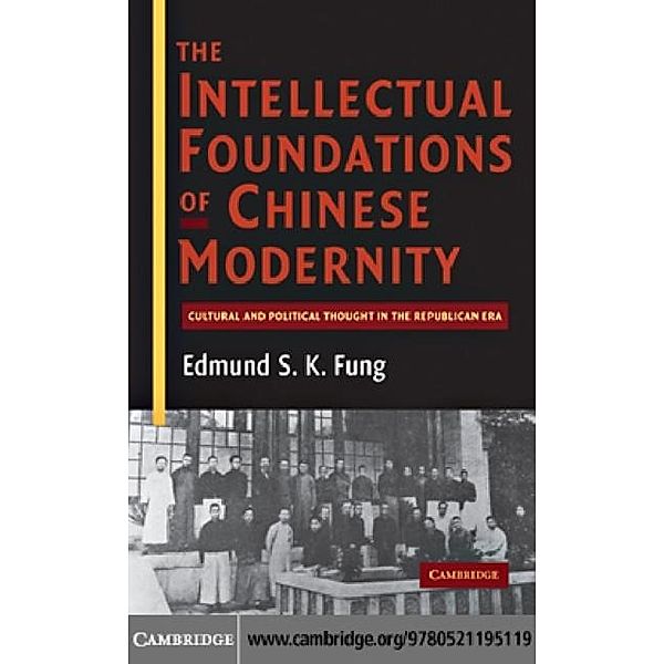 Intellectual Foundations of Chinese Modernity, Edmund S. K. Fung