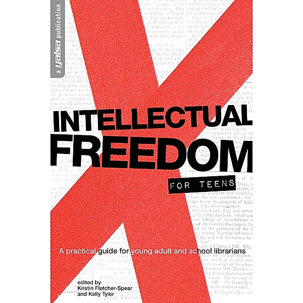 Intellectual Freedom for Teens, Kristin Fletcher-Spear, Kelly Tyler