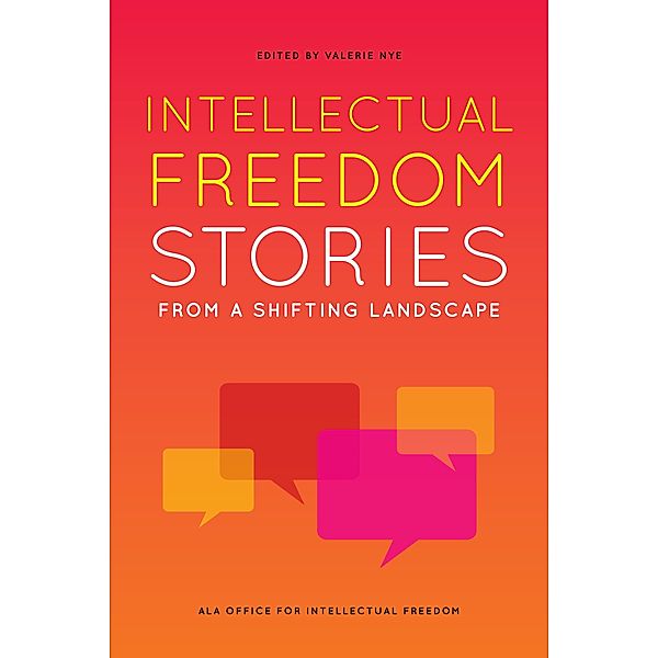 Intellectual Freedom Stories from a Shifting Landscape