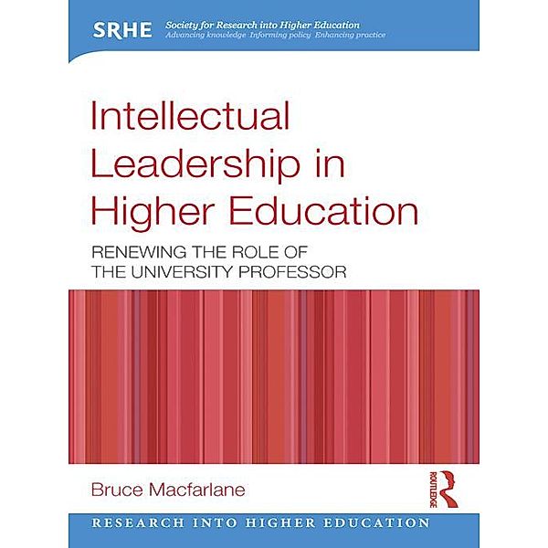 Intellectual Leadership in Higher Education, Bruce MacFarlane