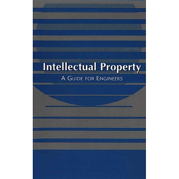 Intellectual Property: A Guide for Engineers, American Bar Association