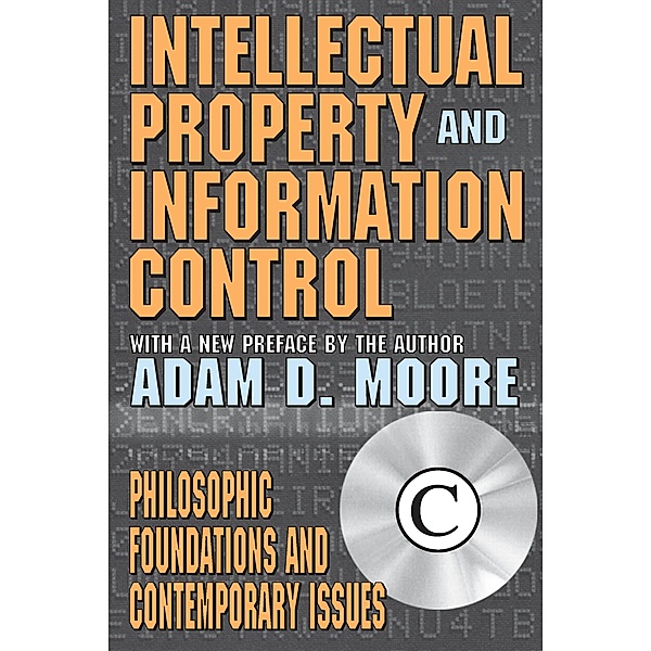 Intellectual Property and Information Control, Adam Moore