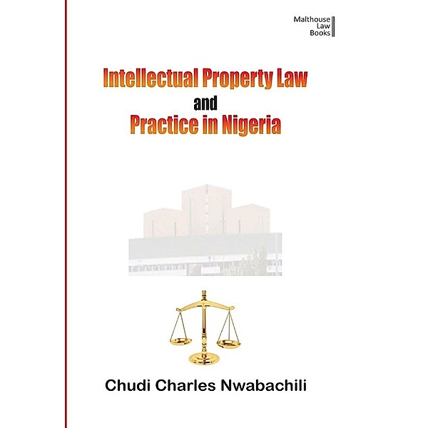 Intellectual Property and Law in Nigeria, C. Nwabachili
