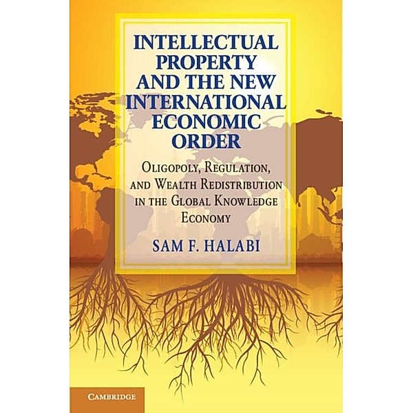 Intellectual Property and the New International Economic Order, Sam F. Halabi