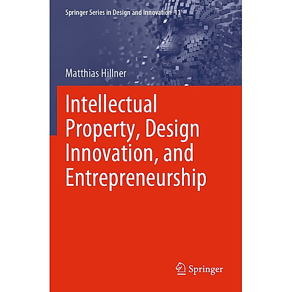 Intellectual Property, Design Innovation, and Entrepreneurship, Matthias Hillner