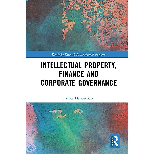 Intellectual Property, Finance and Corporate Governance, Janice Denoncourt
