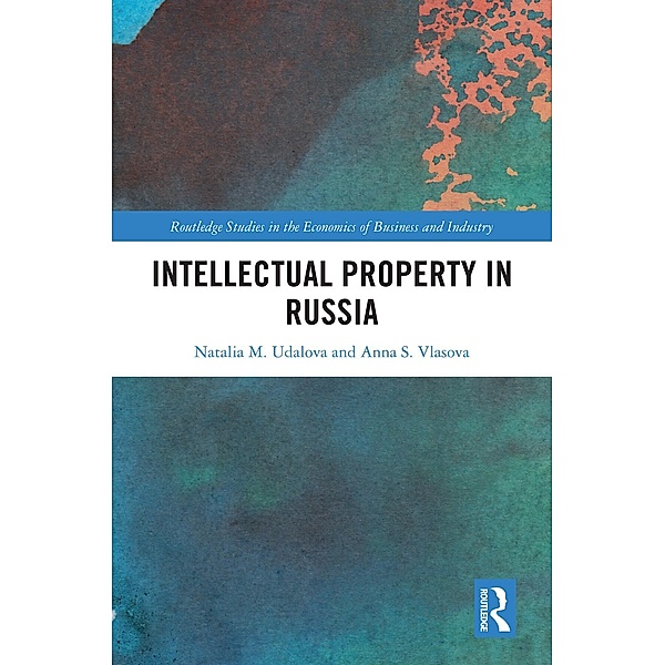 Intellectual Property in Russia, Natalia M. Udalova, Anna S. Vlasova