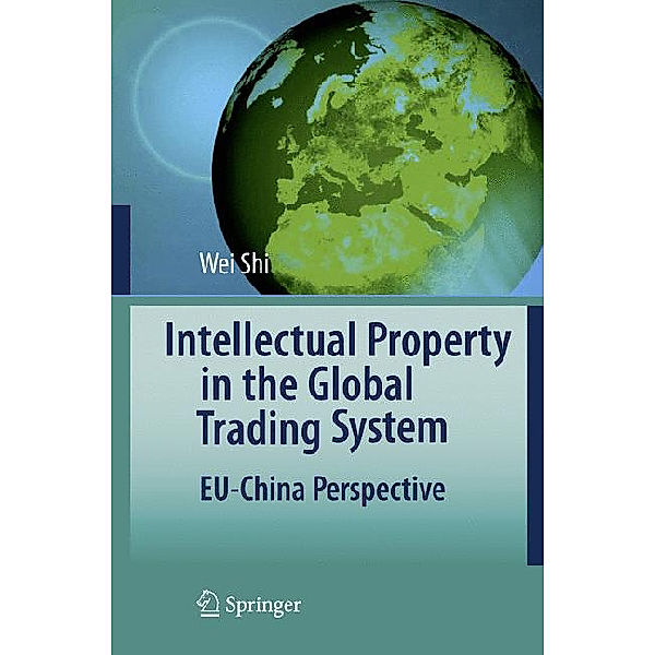 Intellectual Property in the Global Trading System, Wei Shi