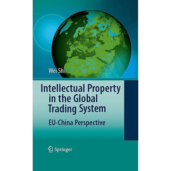 Intellectual Property in the Global Trading System, Wei Shi