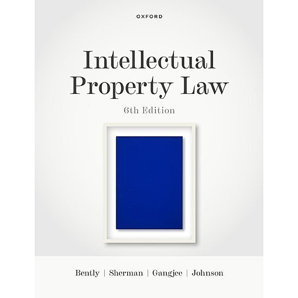 Intellectual Property Law, Lionel Bently, Brad Sherman, Dev Gangjee, Phillip Johnson