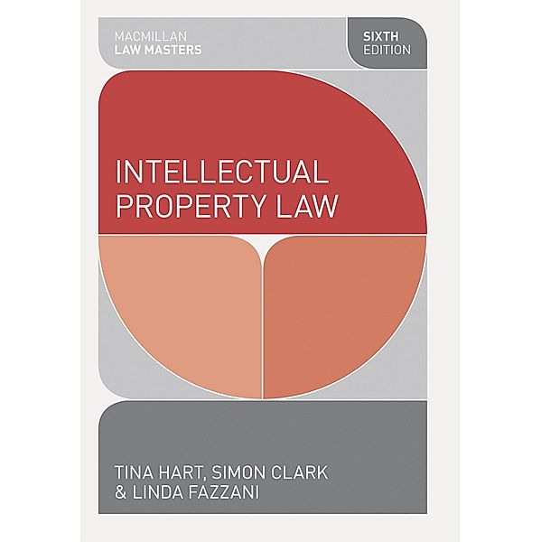 Intellectual Property Law / Palgrave Macmillan Law Masters, Tina Hart, Simon Clark, Linda Fazzani