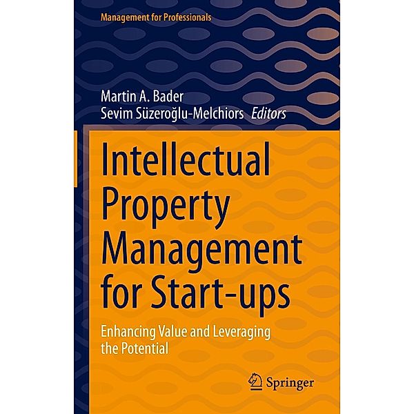 Intellectual Property Management for Start-ups / Management for Professionals