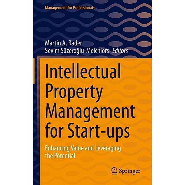 Intellectual Property Management for Start-ups / Management for Professionals