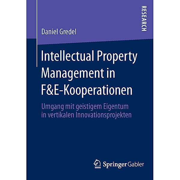 Intellectual Property Management in F&E-Kooperationen, Daniel Gredel