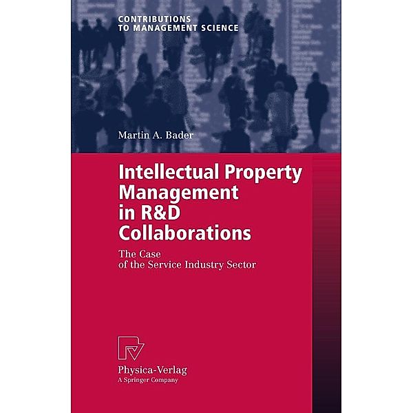 Intellectual Property Management in R&D Collaborations, Martin A. Bader