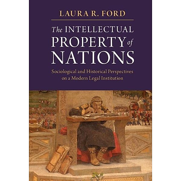 Intellectual Property of Nations, Laura R. Ford