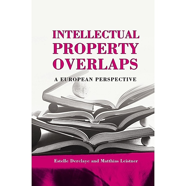 Intellectual Property Overlaps, Estelle Derclaye, Matthias Leistner