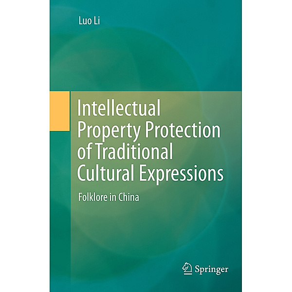 Intellectual Property Protection of Traditional Cultural Expressions, Li Luo
