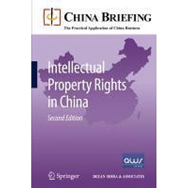 Intellectual Property Rights in China / China Briefing, Andy Scott, Sam Woollard, Chris Devonshire-Ellis