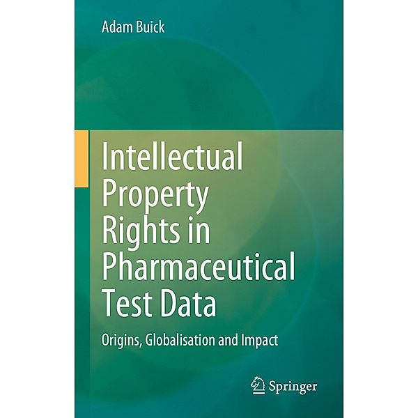 Intellectual Property Rights in Pharmaceutical Test Data, Adam Buick