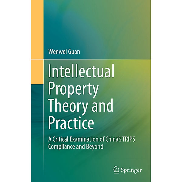 Intellectual Property Theory and Practice, Wenwei Guan