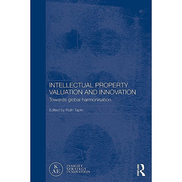 Intellectual Property Valuation and Innovation / Routledge Studies in the Growth Economies of Asia