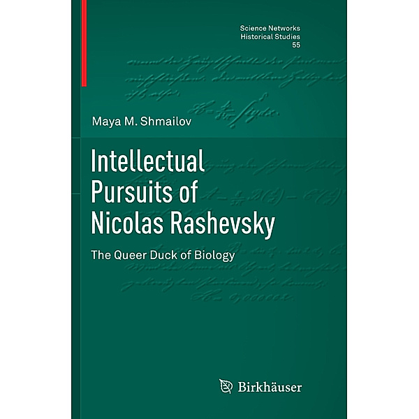 Intellectual Pursuits of Nicolas Rashevsky, Maya M. Shmailov