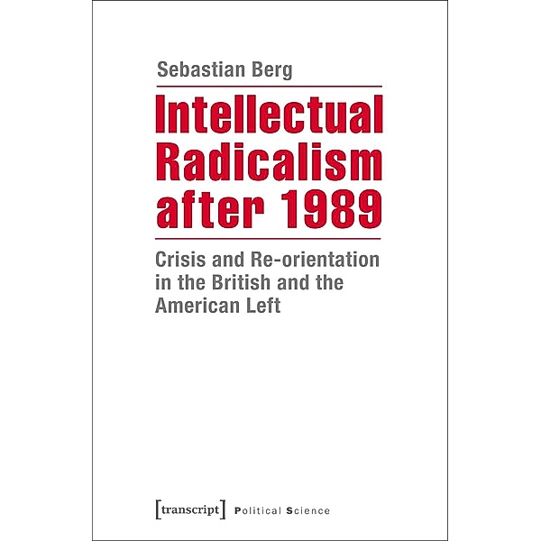 Intellectual Radicalism after 1989, Sebastian Berg