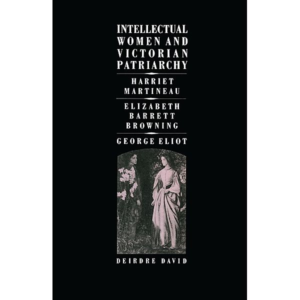Intellectual Women and Victorian Patriarchy, Deirdre David