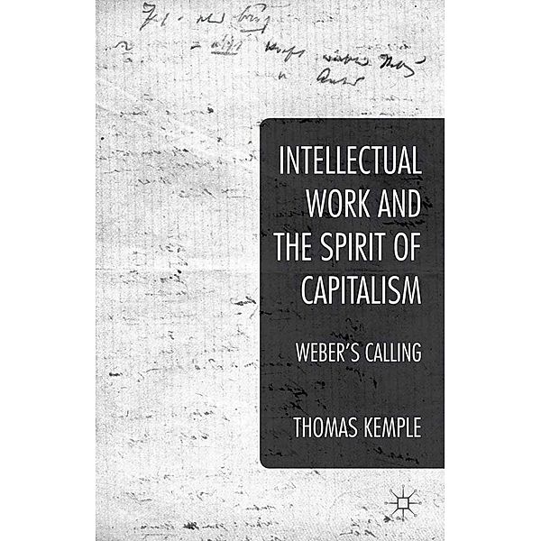 Intellectual Work and the Spirit of Capitalism, Thomas Kemple