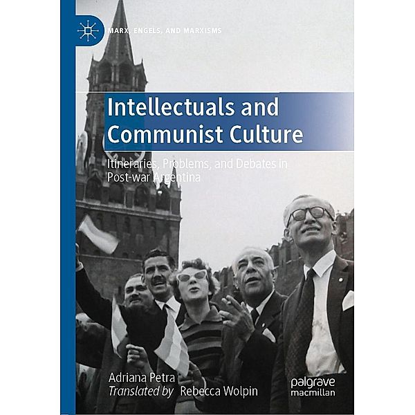 Intellectuals and Communist Culture / Marx, Engels, and Marxisms, Adriana Petra