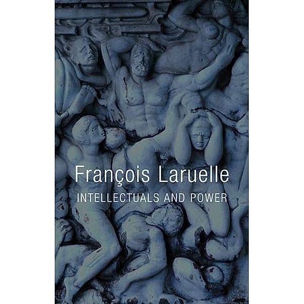 Intellectuals and Power, François Laruelle