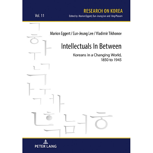 Intellectuals in Between, Marion Eggert, Vladimir Tikhonov, Eun-Jeung Lee