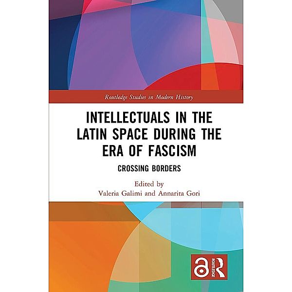 Intellectuals in the Latin Space during the Era of Fascism