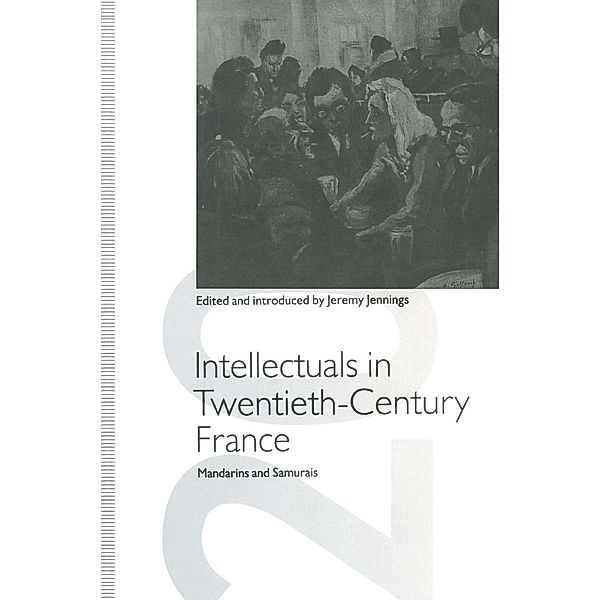 Intellectuals in Twentieth-Century France / St Antony's Series