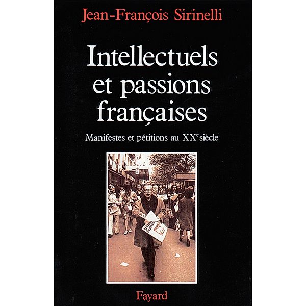 Intellectuels et passions françaises / Nouvelles Etudes Historiques, Jean-François Sirinelli