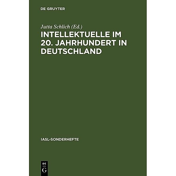 Intellektuelle im 20. Jahrhundert in Deutschland / IASL-Sonderhefte Bd.11