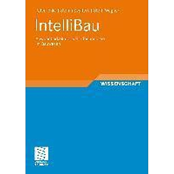 IntelliBau / Schriften zur Bauverfahrenstechnik, Peter Jehle, Stefan Seyffert, Steffi Wagner