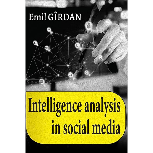 Intelligence Analysis in Social Media, Emil Girdan