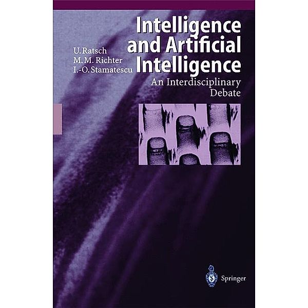 Intelligence and Artificial Intelligence, Ulrich Ratsch, Michael M. Richter, Ion-Olimpiu Stamatescu