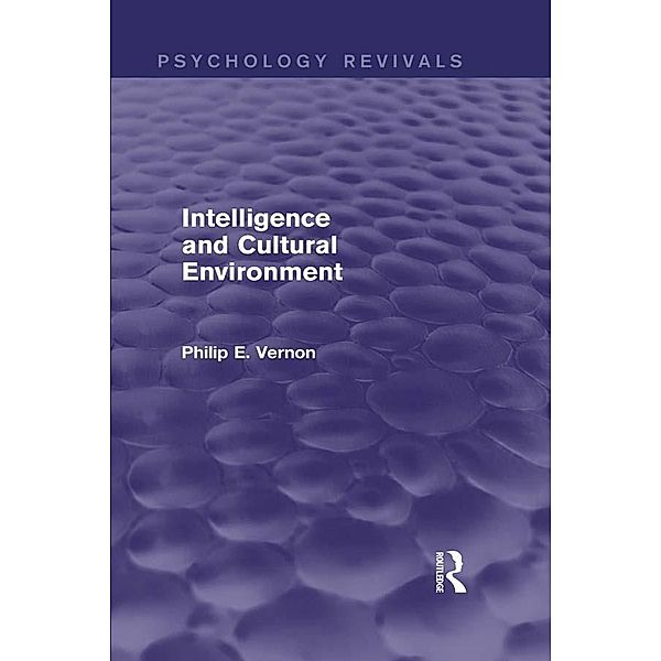 Intelligence and Cultural Environment (Psychology Revivals), Philip E. Vernon