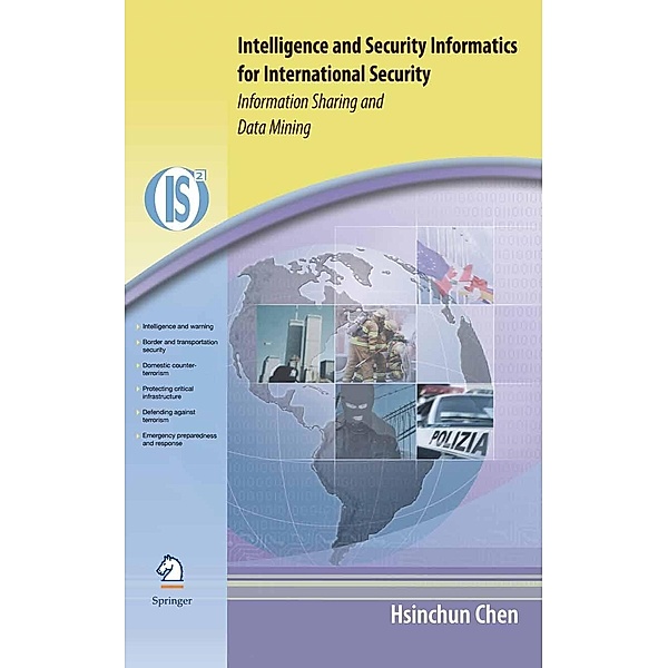 Intelligence and Security Informatics for International Security / Integrated Series in Information Systems Bd.10, Hsinchun Chen