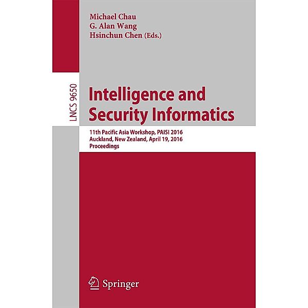 Intelligence and Security Informatics / Lecture Notes in Computer Science Bd.9650