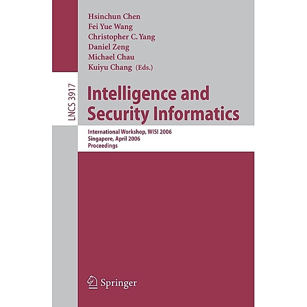 Intelligence and Security Informatics / Lecture Notes in Computer Science Bd.3917