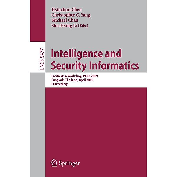Intelligence and Security Informatics / Lecture Notes in Computer Science Bd.5477