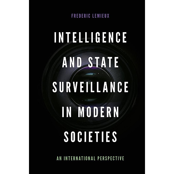 Intelligence and State Surveillance in Modern Societies, Frederic Lemieux