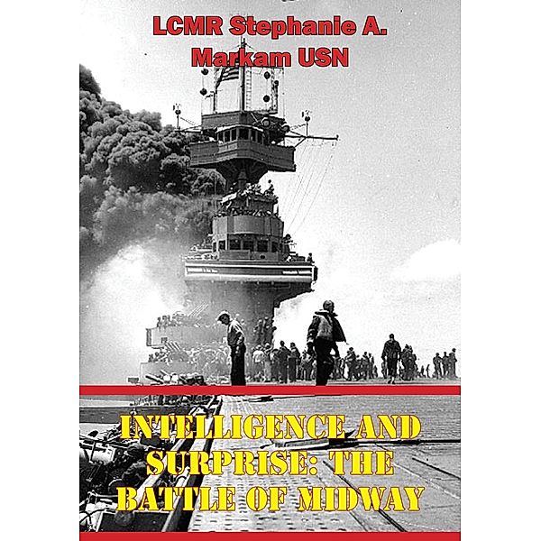 Intelligence And Surprise: The Battle Of Midway, LCMR Stephanie A. Markam Usn