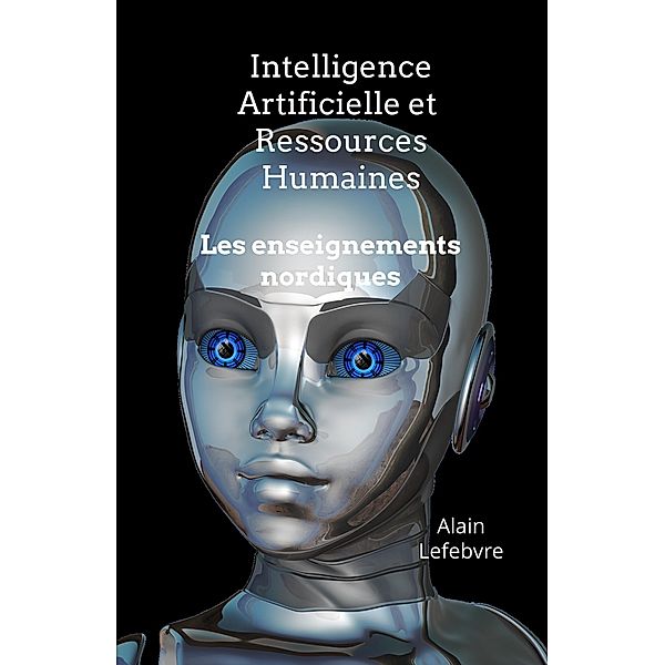 Intelligence Artificielle et Ressources Humaines, Lefebvre Alain Lefebvre