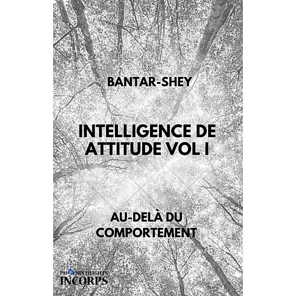 Intelligence de Attitude Vol I / Attitude, Bantar-Shey