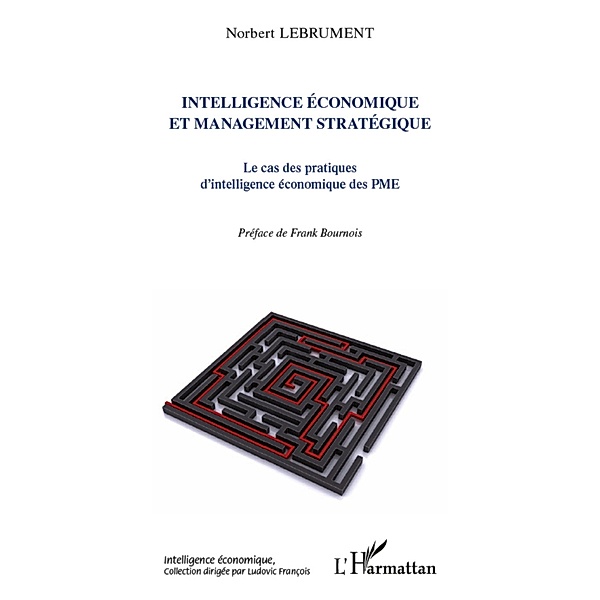 Intelligence economique et management strategique - le cas d, Norbert Lebrument Norbert Lebrument